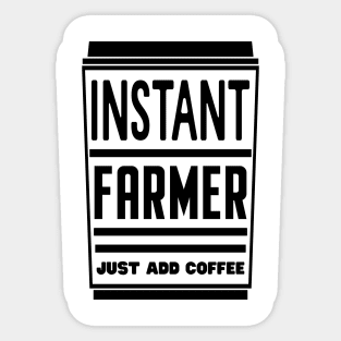 Instant farmer, just add coffee Sticker